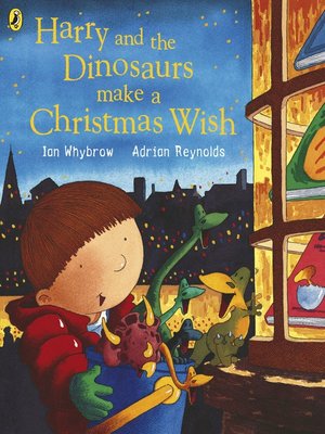 cover image of Harry and the Dinosaurs Make a Christmas Wish